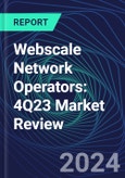 Webscale Network Operators: 4Q23 Market Review- Product Image