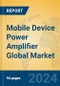 Mobile Device Power Amplifier Global Market Insights 2024, Analysis and Forecast to 2029, by Manufacturers, Regions, Technology, Application - Product Image