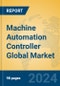 Machine Automation Controller Global Market Insights 2024, Analysis and Forecast to 2029, by Manufacturers, Regions, Technology, Application - Product Thumbnail Image