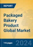 Packaged Bakery Product Global Market Insights 2024, Analysis and Forecast to 2029, by Manufacturers, Regions, Technology, Application- Product Image