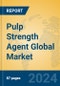 Pulp Strength Agent Global Market Insights 2024, Analysis and Forecast to 2029, by Manufacturers, Regions, Technology, Application, Product Type - Product Image