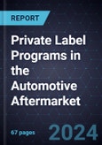 Growth Opportunities for Private Label Programs in the Automotive Aftermarket, 2024-2030- Product Image