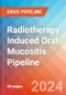 Radiotherapy Induced Oral Mucositis - Pipeline Insight, 2024 - Product Image
