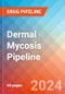 Dermal Mycosis - Pipeline Insight, 2024 - Product Image