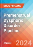 Premenstrual Dysphoric Disorder - Pipeline Insight, 2024- Product Image