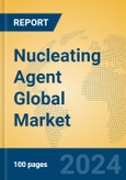 Nucleating Agent Global Market Insights 2024, Analysis and Forecast to 2029, by Manufacturers, Regions, Technology, Application- Product Image