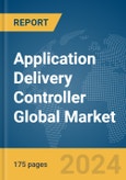 Application Delivery Controller Global Market Report 2024- Product Image