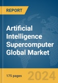 Artificial Intelligence (AI) Supercomputer Global Market Report 2024- Product Image