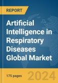 Artificial Intelligence (AI) in Respiratory Diseases Global Market Report 2024- Product Image