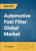 Automotive Fuel Filter Global Market Report 2024- Product Image
