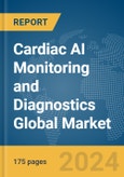 Cardiac AI Monitoring and Diagnostics Global Market Report 2024- Product Image