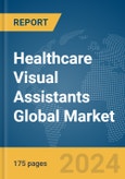 Healthcare Visual Assistants Global Market Report 2024- Product Image