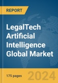 LegalTech Artificial Intelligence Global Market Report 2024- Product Image