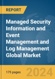 Managed Security Information and Event Management (SIEM) and Log Management Global Market Report 2024- Product Image