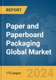 Paper and Paperboard Packaging Global Market Report 2024- Product Image
