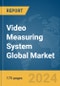 Video Measuring System Global Market Report 2024 - Product Image