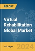 Virtual Rehabilitation Global Market Report 2024- Product Image