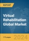 Virtual Rehabilitation Global Market Report 2024 - Product Thumbnail Image