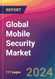 Global Mobile Security Market Size, Market Share, Application Analysis, Regional Outlook, Growth Trends, Key Players, Competitive Strategies and Forecasts, 2024-2032- Product Image