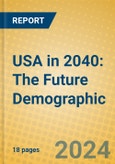 USA in 2040: The Future Demographic- Product Image