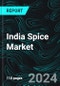 India Spice Market Report by Product Types, Application, Form, and Company Analysis 2024-2032 - Product Image