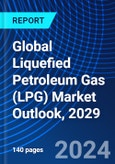 Global Liquefied Petroleum Gas (LPG) Market Outlook, 2029- Product Image