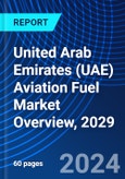 United Arab Emirates (UAE) Aviation Fuel Market Overview, 2029- Product Image
