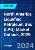 North America Liquefied Petroleum Gas (LPG) Market Outlook, 2029- Product Image