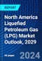 North America Liquefied Petroleum Gas (LPG) Market Outlook, 2029 - Product Thumbnail Image