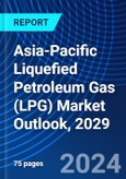 Asia-Pacific Liquefied Petroleum Gas (LPG) Market Outlook, 2029- Product Image