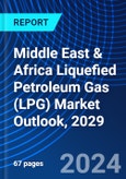 Middle East & Africa Liquefied Petroleum Gas (LPG) Market Outlook, 2029- Product Image
