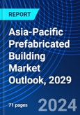 Asia-Pacific Prefabricated Building Market Outlook, 2029- Product Image