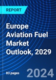 Europe Aviation Fuel Market Outlook, 2029- Product Image