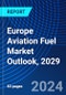 Europe Aviation Fuel Market Outlook, 2029 - Product Thumbnail Image
