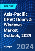 Asia-Pacific UPVC Doors & Windows Market Outlook, 2029- Product Image