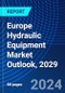 Europe Hydraulic Equipment Market Outlook, 2029 - Product Thumbnail Image