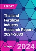 Thailand Fertilizer Industry Research Report 2024-2033- Product Image
