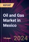 Oil and Gas Market in Mexico 2024-2028 - Product Image