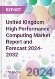 United Kingdom High Performance Computing Market Report and Forecast 2024-2032- Product Image