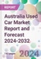 Australia Used Car Market Report and Forecast 2024-2032 - Product Image