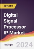 Digital Signal Processor IP Market Report: Trends, Forecast and Competitive Analysis to 2030- Product Image