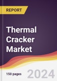 Thermal Cracker Market Report: Trends, Forecast and Competitive Analysis to 2030- Product Image