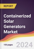 Containerized Solar Generators Market Report: Trends, Forecast and Competitive Analysis to 2030- Product Image