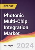 Photonic Multi-Chip Integration Market Report: Trends, Forecast and Competitive Analysis to 2030- Product Image