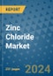 Zinc Chloride Market - Global Industry Analysis, Size, Share, Growth, Trends, and Forecast 2031 - By Product, Technology, Grade, Application, End-user, Region - Product Thumbnail Image