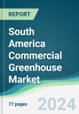 South America Commercial Greenhouse Market - Forecasts from 2024 to 2029- Product Image
