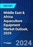 Middle East & Africa Aquaculture Equipment Market Outlook, 2029- Product Image