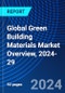 Global Green Building Materials Market Overview, 2024-29 - Product Image