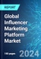 Global Influencer Marketing Platform Market: Analysis By Component, By Application, By Organization Size, By End Use, By Region Size and Trends with Impact of COVID-19 and Forecast up to 2029 - Product Thumbnail Image