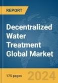 Decentralized Water Treatment Global Market Report 2024- Product Image